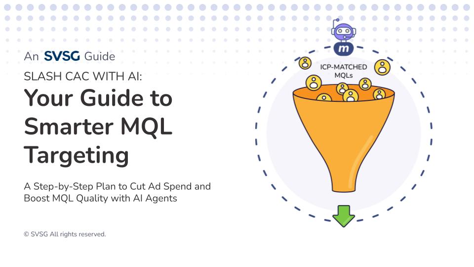 SVSG - Motion Guide_ Slash CAC with AI - Smarter MQL Targeting